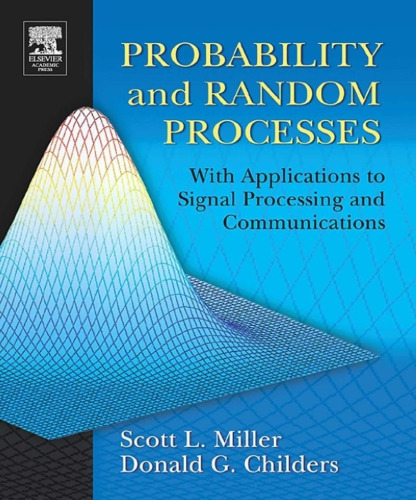 Probability and random processes: with applications to signal processing and communications