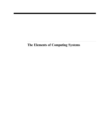 The Elements of Computing Systems: Building a Modern Computer from First Principles