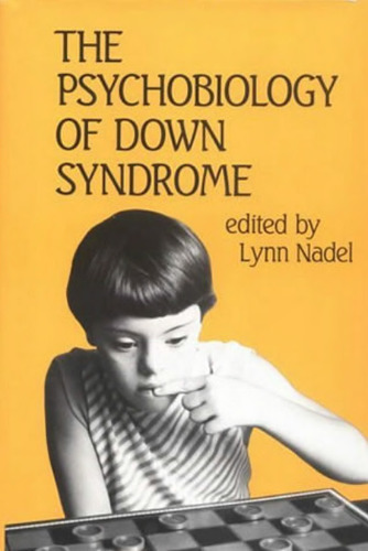 The Psychobiology of Down Syndrome (Issues in the Biology of Language and Cognition)