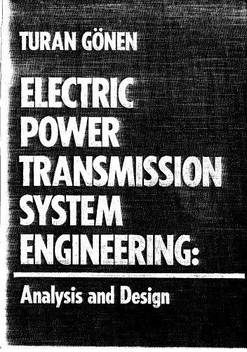 Electric Power Transmission System Engineering: Analysis and Design