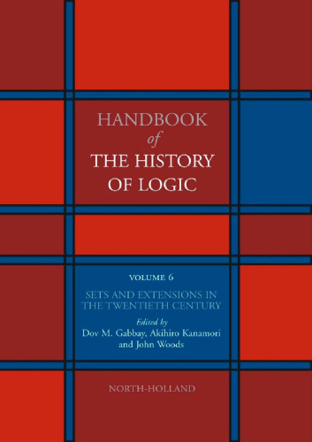 Handbook of the History of Logic. Volume 06: Sets and Extensions in the Twentieth Century