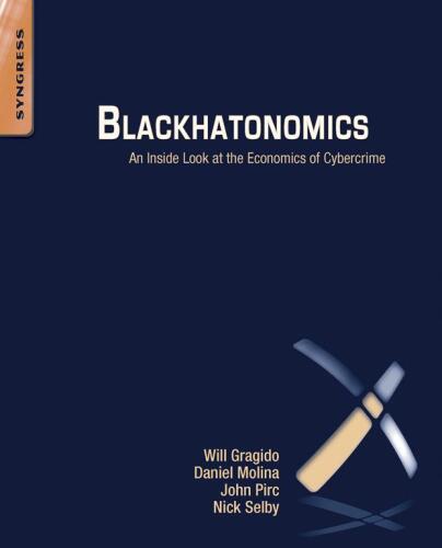 Blackhatonomics: An Inside Look at the Economics of Cybercrime