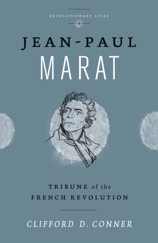 Jean-Paul Marat: Tribune of the French Revolution