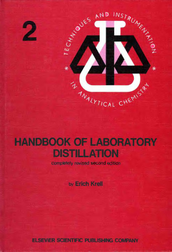 Handbook of Laboratory Distillation, With an Introduction to Pilot Plant Distillation