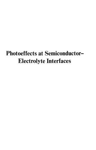 Photoeffects at semiconductor-electrolyte interfaces: Based on a symposium sponsored by the Division of Colloid and Surface Chemistry at the 179th ... 25-26, 1980