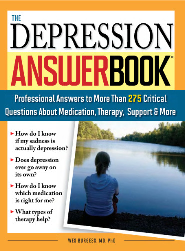 The Depression Answer Book: Professional Answers to More than 275 Critical Questions About Medication, Therapy, Support, and More