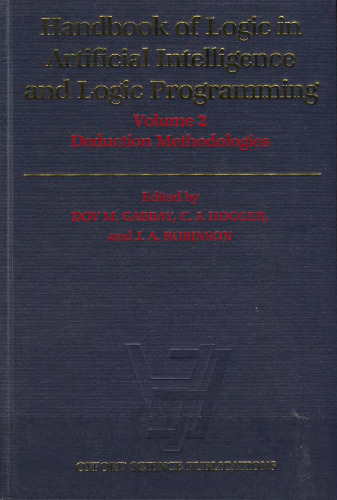 Handbook of Logic in Artificial Intelligence and Logic Programming. Volume 2: Deduction Methodologies