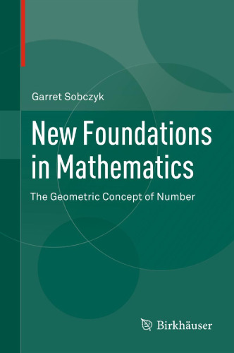 New foundations in mathematics : the geometric concept of number