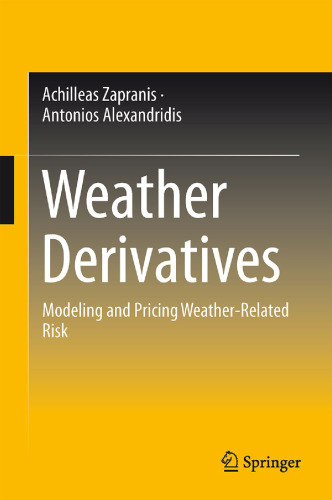 Weather derivatives : modeling and pricing weather-related risk