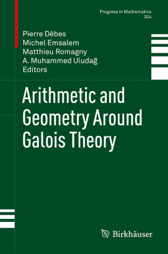 Arithmetic and geometry around Galois theory