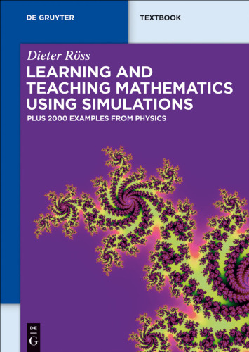 Learning and teaching mathematics using simulations : plus 2000 examples from physics