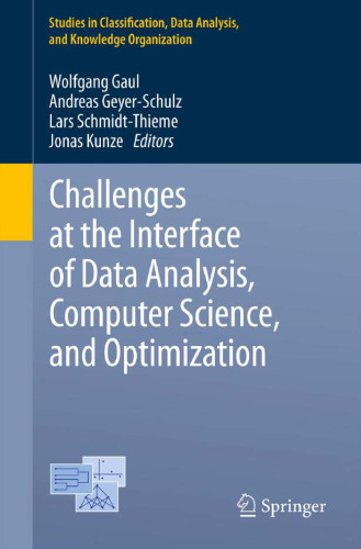 Challenges at the interface of data analysis, computer science, and optimization : proceedings of the 34th Annual Conference of the Gesellschaft für Klassifikation e. V., Karlsruhe, July 21-23, 2010