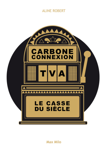 Carbone connexion : Le casse du siècle