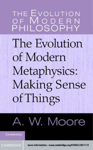 The Evolution of Modern Metaphysics: Making Sense of Things