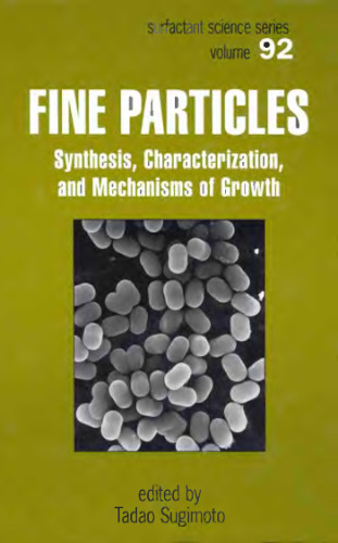 Fine particles : synthesis, characterization, and mechanisms of growth