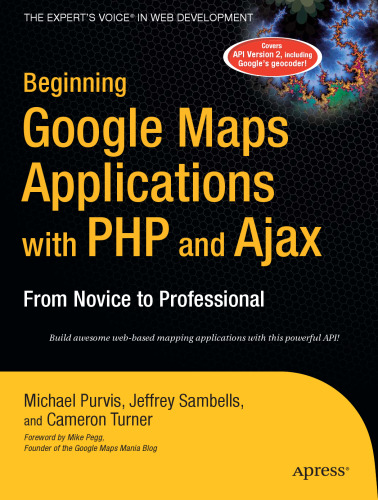 Beginning Google Maps Applications with PHP and Ajax: From Novice to Professional