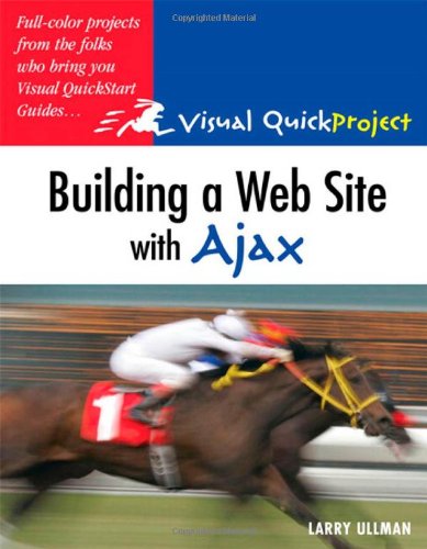 Building a Web Site with Ajax: Visual QuickProject Guide