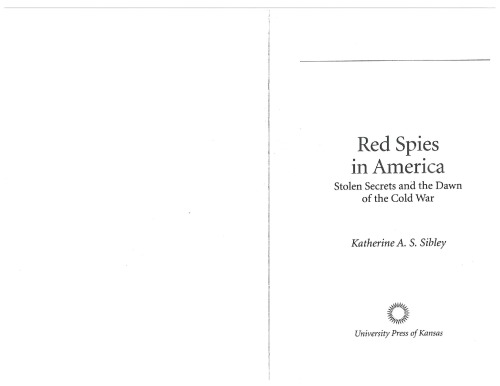 Red spies in America: Stolen secrets and the dawn of the Cold War