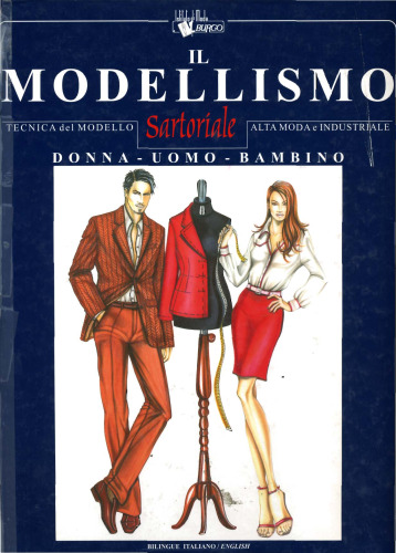 Il Modellismo: Tecnica del Modello Sartoriale e Industriale / Pattern Making Program