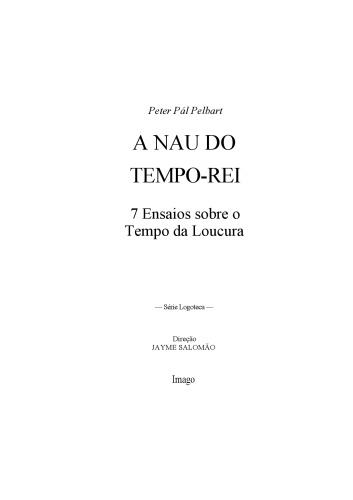 A nau do tempo-rei : 7 ensaios sobre o tempo da loucura