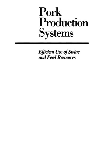 Pork Production Systems: Efficient Use of Swine and Feed Resources