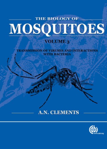 The biology of mosquitoes. Volume 3: Transmission of viruses and interactions with bacteria