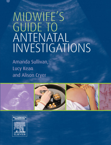 Midwife's guide to antenatal investigations