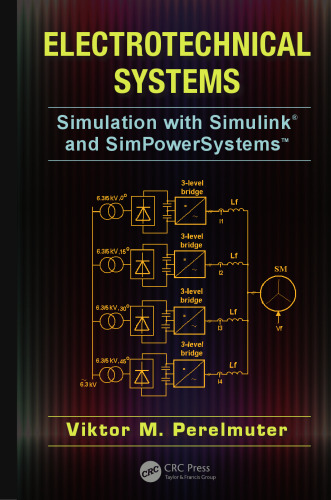 Electrotechnical Systems: Simulation with Simulink® and SimPowerSystems