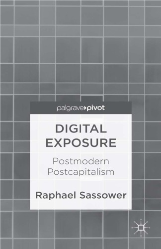 Digital exposure: postmodern postcapitalism