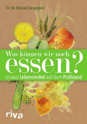 Was können wir noch essen? Unsere Lebensmittel auf dem Prüfstand