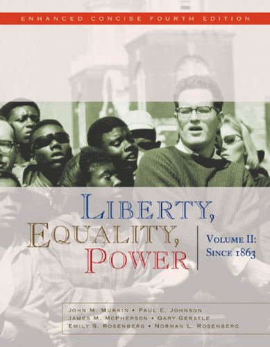 Liberty, Equality, Power: Volume II: Since 1863, Enhanced Concise Edition