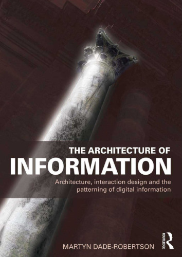 The Architecture of Information: Architecture, Interaction Design and the Patterning of Digital Information