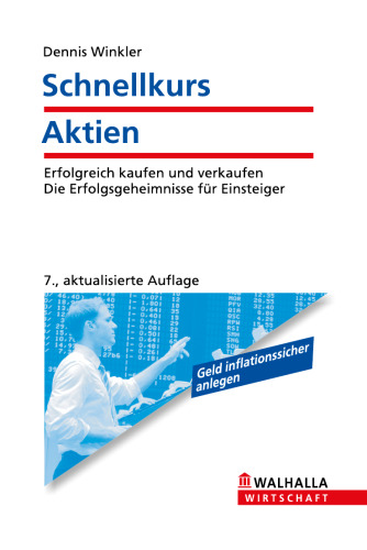 Schnellkurs Aktien: Erfolgreich kaufen und verkaufen; Die Erfolgsgeheimnisse für Einsteiger