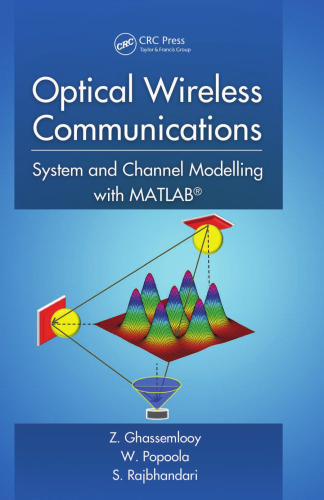 Optical Wireless Communications: System and Channel Modelling with MATLAB®