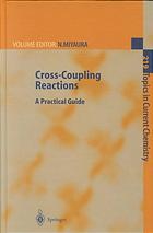 Cross-Coupling Reactions: A Practical Guide