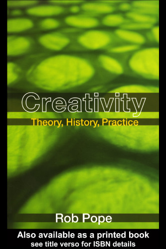 Creativity : Theory, History and Practice.