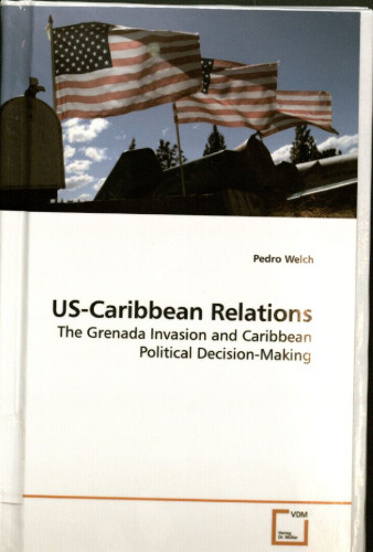 US-Caribbean Relations: The Grenada Invasion and Caribbean Political Decision-Making