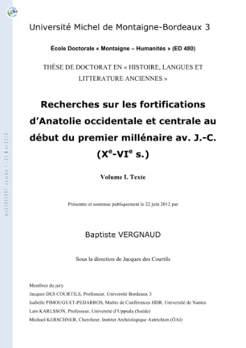 Recherches sur les fortifications d’Anatolie occidentale et centrale au début du premier millénaire av. J.-C. (Xe-VIe s.) These de Doctorat