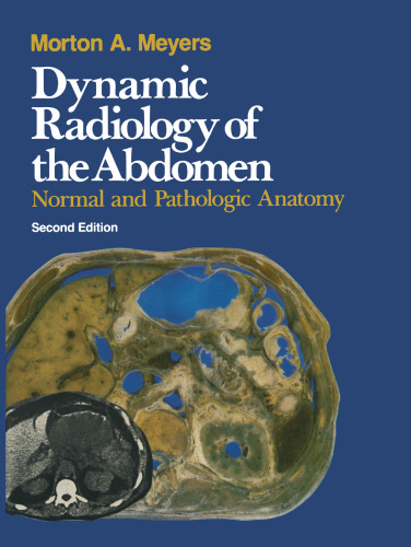 Dynamic Radiology of the Abdomen: Normal and Pathologic Anatomy