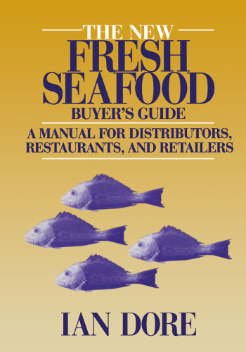 The New Fresh Seafood Buyer’s Guide: A manual for distributors, restaurants and retailers