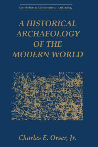 A Historical Archaeology of the Modern World