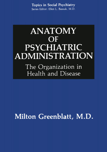 Anatomy of Psychiatric Administration: The Organization in Health and Disease