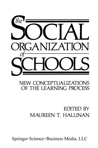 The Social Organization of Schools: New Conceptualizations of the Learning Process