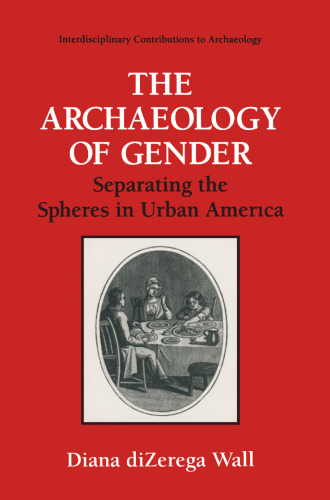 The Archaeology of Gender: Separating the Spheres in Urban America