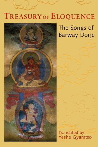 Treasury of Eloquence: The Songs of Barway Dorje