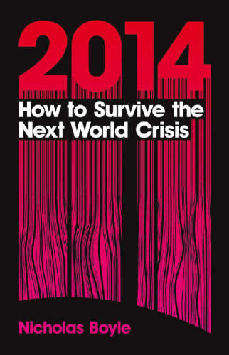 2014: How to Survive the Next World Crisis