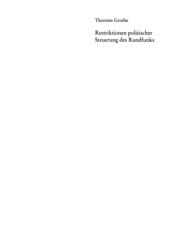 Restriktionen politischer Steuerung des Rundfunks: Systemtheoretische und handlungstheoretische Analysen