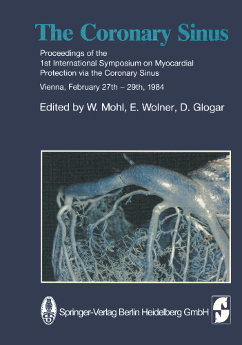 The Coronary Sinus: Proceedings of the 1st International Symposium on Myocardial Protection via the Coronary Sinus