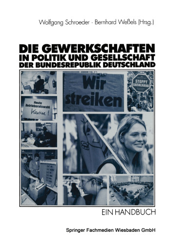 Die Gewerkschaften in Politik und Gesellschaft der Bundesrepublik Deutschland: Ein Handbuch