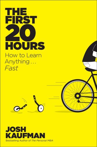 The First 20 Hours: How to Learn Anything . . . Fast!